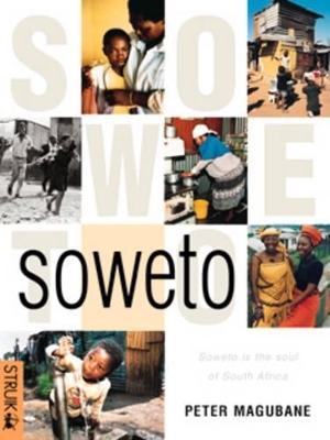 Soweto - Charlene Smith, Peter Magubane