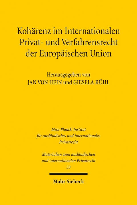 Kohärenz im Internationalen Privat- und Verfahrensrecht der Europäischen Union - 