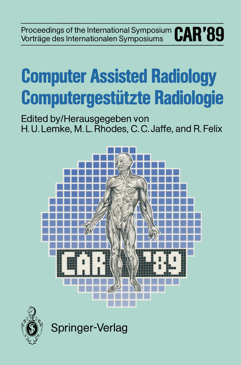 CAR’89 Computer Assisted Radiology / Computergestützte Radiologie - 