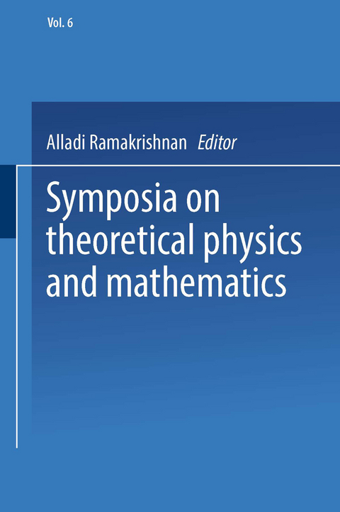 Symposia on Theoretical Physics and Mathematics - Alladi Ramakrishnan