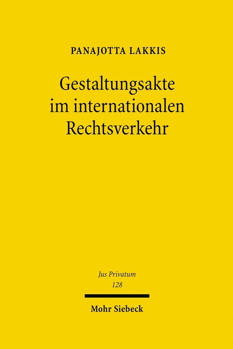 Gestaltungsakte im internationalen Rechtsverkehr -  Panajotta Lakkis