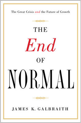 The End of Normal - James  K. Galbraith