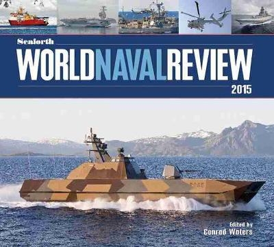 Seaforth World Naval Review 2015 - Conrad Waters