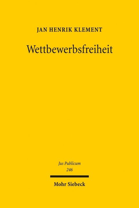 Wettbewerbsfreiheit -  Jan Henrik Klement