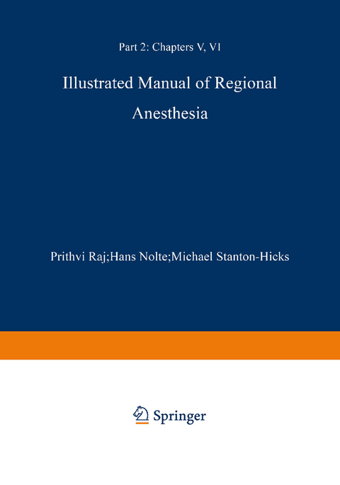 Illustrated Manual of Regional Anesthesia - P. Prithri Raj, Hans Nolte, Michael Stanton-Hicks