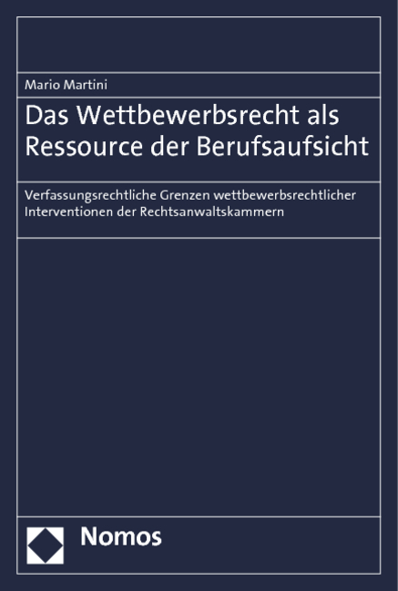 Das Wettbewerbsrecht als Ressource der Berufsaufsicht - Mario Martini