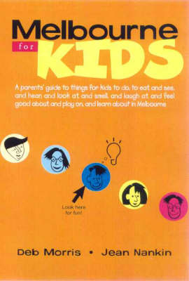 Melbourne for Kids - Jean Nankin, Deborah Morris