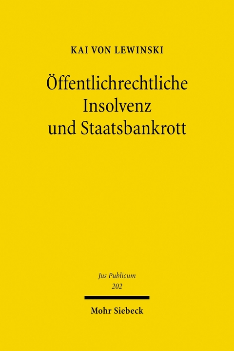 Öffentlichrechtliche Insolvenz und Staatsbankrott -  Kai von Lewinski