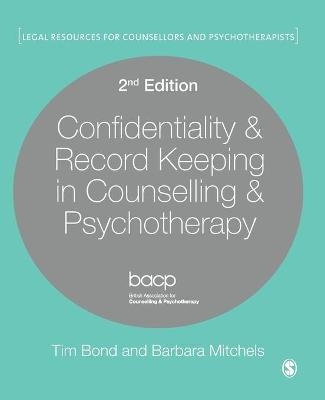 Confidentiality & Record Keeping in Counselling & Psychotherapy - Tim Bond, Barbara Mitchels