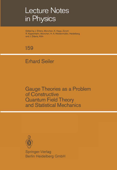 Gauge Theories as a Problem of Constructive Quantum Field Theory and Statistical Mechanics - E. Seiler