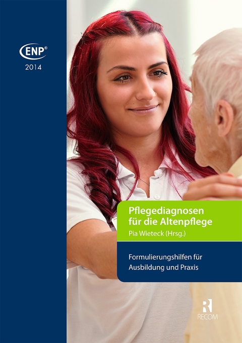 ENP-Pflegediagnosen für die Altenpflege - Pia Wieteck