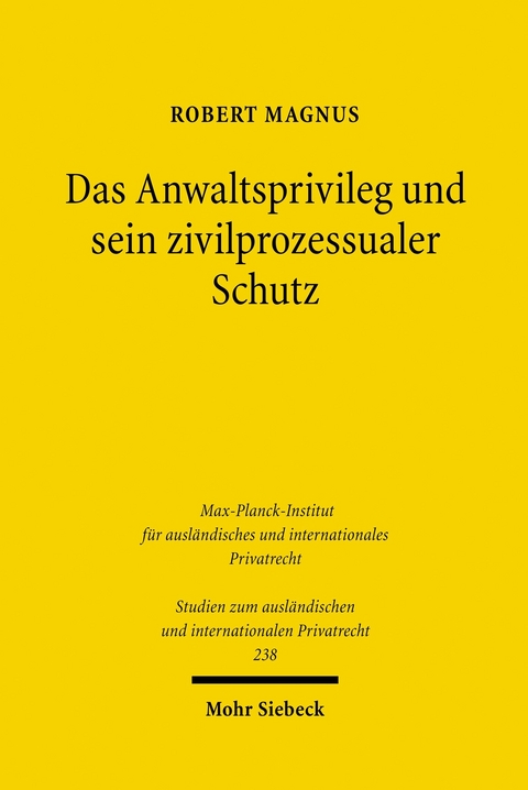 Das Anwaltsprivileg und sein zivilprozessualer Schutz -  Robert Magnus