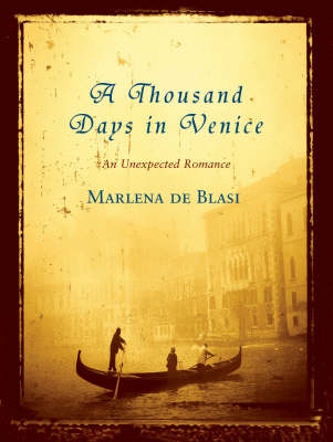 A Thousand Days in Venice - Marlena de Blasi