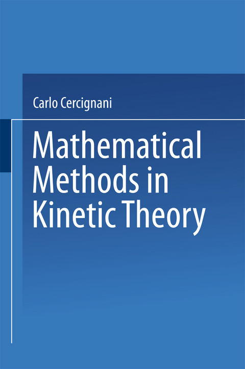 Mathematical Methods in Kinetic Theory - Carlo Cercignani