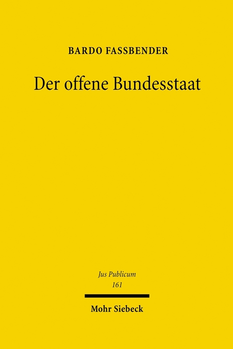 Der offene Bundesstaat -  Bardo Fassbender