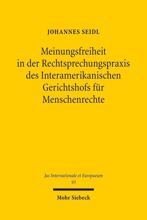 Meinungsfreiheit in der Rechtsprechungspraxis des Interamerikanischen Gerichtshofs für Menschenrechte -  Johannes Seidl