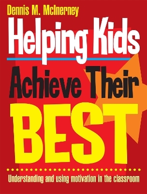 Helping Kids Achieve Their Best - Dennis M McInerney, Dennis M. McInerney