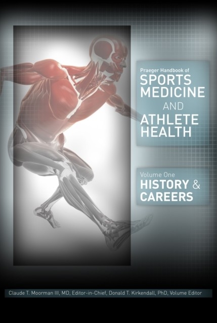 Praeger Handbook of Sports Medicine and Athlete Health - 