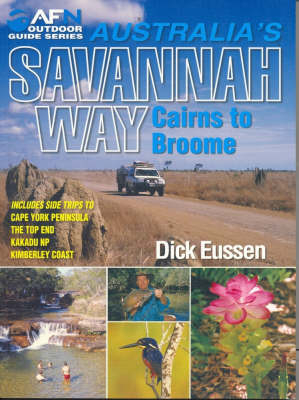 Australia’s Savannah Way Cairns to Broome - Dick Eussen