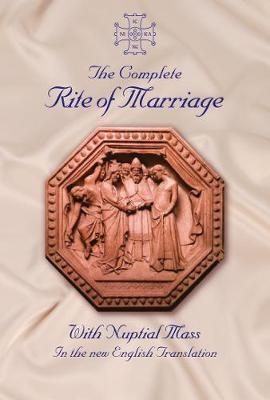 The Complete Rite of Marriage -  Catholic Truth Society