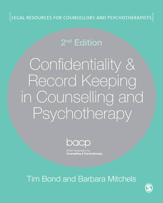 Confidentiality & Record Keeping in Counselling & Psychotherapy - Tim Bond, Barbara Mitchels