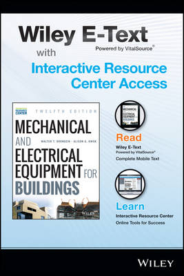 Mechanical and Electrical Equipment for Buildings, 12e with Wiley E-Text Card and Interactive Resource Center Access Card - Walter T. Grondzik, Alison G. Kwok