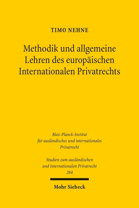 Methodik und allgemeine Lehren des europäischen Internationalen Privatrechts -  Timo Nehne