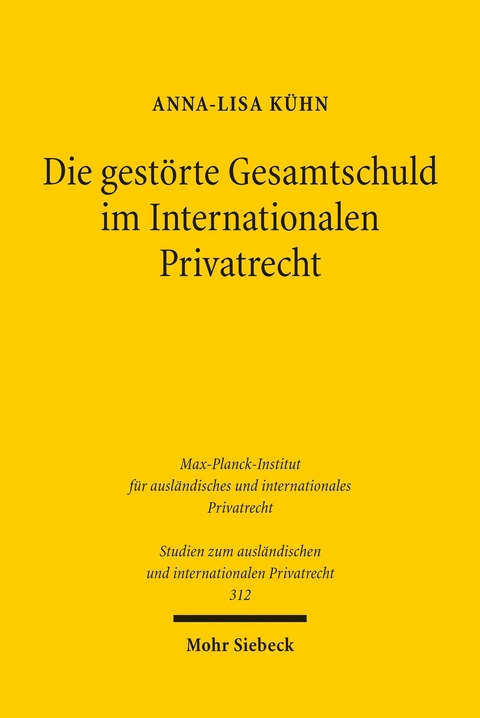 Die gestörte Gesamtschuld im Internationalen Privatrecht -  Anna-Lisa Kühn