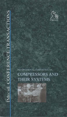 International Conference on Compressors and Their Systems, 13-15 September 1999, City University, London, UK -  IMECHE (Institution of Mechanical Engineers)