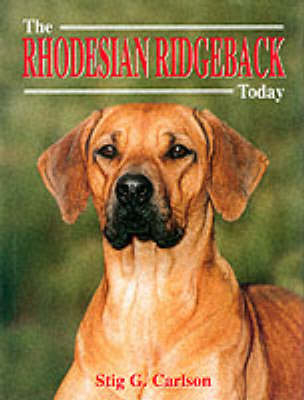 The Rhodesian Ridgeback Today - Stig G. Carlson