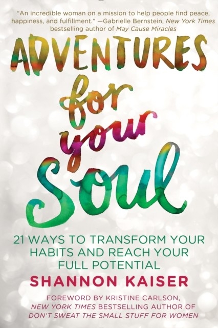 Adventures for Your Soul -  Shannon Kaiser