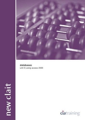 New CLAIT Unit 5 Databases Using Access 2000 - 