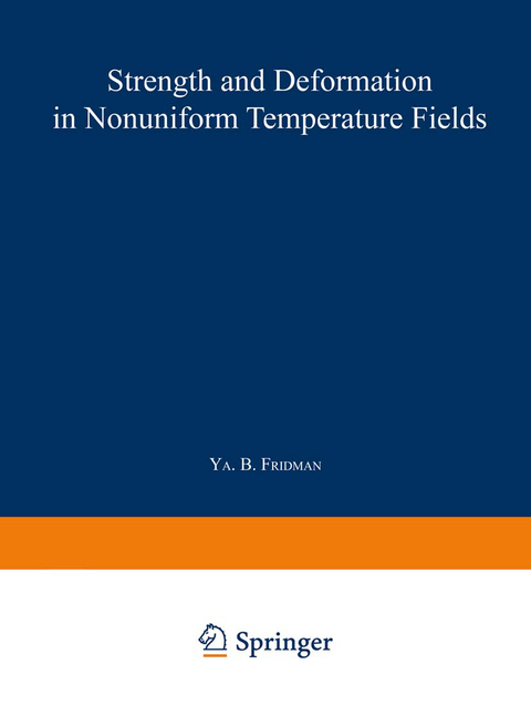 Strength and Deformation in Nonuniform Temperature Fields / Prochnost’ I Deformatsiya V Neravnomernykh Temperaturnykh Polyakh / Πрочность и Деформация|в Hеравномерных Tемпературных Полях - 