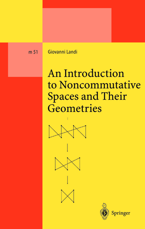 An Introduction to Noncommutative Spaces and Their Geometries - Giovanni Landi