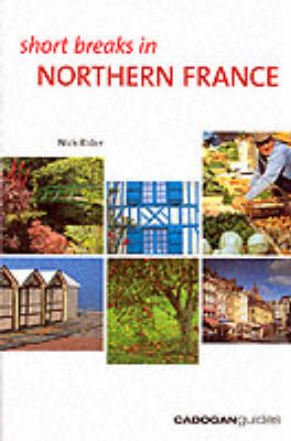 Short Breaks in Northern France - Nick Rider