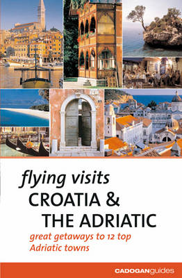 Croatia and the Adriatic - James Stewart, Dana Facaros, Michael Pauls