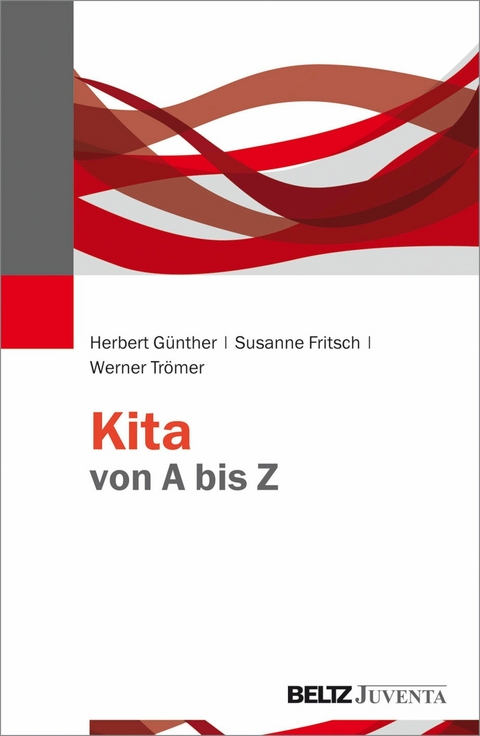 Kita von A bis Z -  Herbert Günther,  Susanne Fritsch,  Werner Trömer