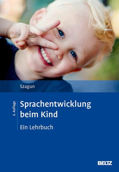 Sprachentwicklung beim Kind -  Gisela Szagun