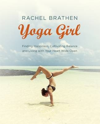 Yoga Girl -  Rachel Brathen