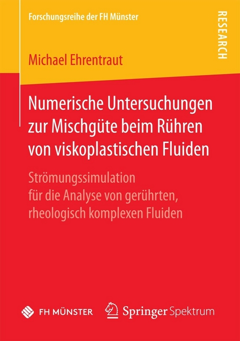 Numerische Untersuchungen zur Mischgüte beim Rühren von viskoplastischen Fluiden -  Michael Ehrentraut