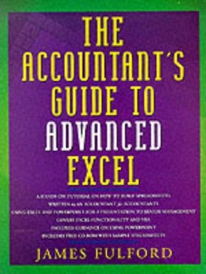 Accountant's Guide to Advanced Excel - James Fulford