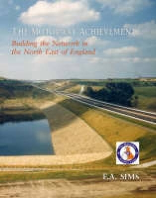 The Motorway Achievement - F A Sims