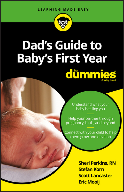 Dad's Guide to Baby's First Year For Dummies - Sharon Perkins, Stefan Korn, Scott Lancaster, Eric Mooij