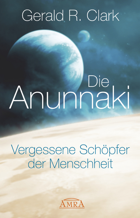 Die Anunnaki - Gerald R. Clark