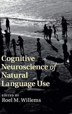 Cognitive Neuroscience of Natural Language Use - 