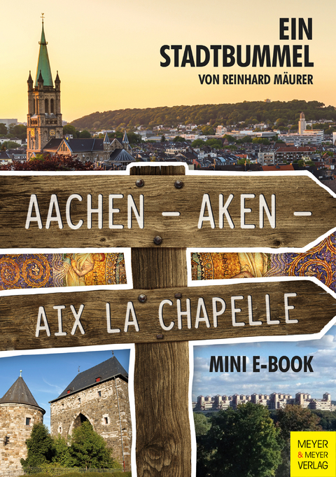 Aachen – Aken – Aix la Chapelle – Mini-E-Book - Reinhard Mäurer