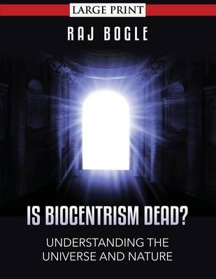 Is Biocentrism Dead? - Raj Bogle