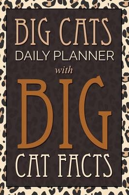 Big Cats Daily Planner -  Speedy Publishing LLC