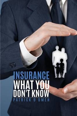 Insurance What You Don't Know - Patrick U Umeh