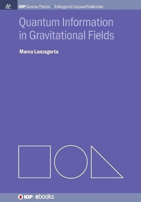 Quantum Information in Gravitational Fields - Marco Lanzagorta